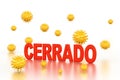 Closed coronavirus text in spanish on isolated background with virus