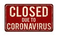 Closed due to coronavirus vintage rusty metal sign Royalty Free Stock Photo