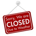 Closed due to weather sign