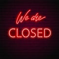 WE ARE CLOSED glow red neon font, fluorescent lamps on brick wall background. Vector illustration for design of sign on Royalty Free Stock Photo