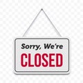 Closed hanging door sign. Vector isolated sorry we are closed red on white signboard