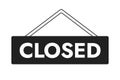 Closed hanging signboard monochromatic flat vector object Royalty Free Stock Photo