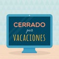 Closed for holidays in Spanish. Cerrado por vacaciones. Vector illustration, flat design