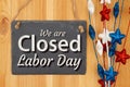 We are closed Labor Day chalkboard sign Royalty Free Stock Photo