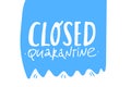 Closed. Quarantine Word. blue Vector Illustration on White. Quarantine Text. Healthcare Concept. Graphic Art Template