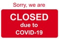 Closed sign of COVID-19 news, information banner with sorry to lockdown of business offices, other public places during