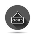 Closed sign icon in flat style. Accessibility vector illustration on black round background with long shadow effect. Message