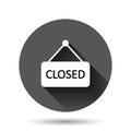 Closed sign icon in flat style. Accessibility vector illustration on black round background with long shadow effect. Message