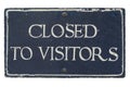 Closed to visitors sign isolated over white Royalty Free Stock Photo