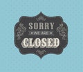 Closed Vintage retro signs