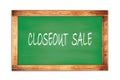 CLOSEOUT SALE text written on green school board