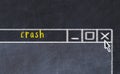 Concept of dealing with problem. Chalk drawing of closing browser window with caption crash
