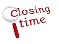 Closing time with magnifiying glass Royalty Free Stock Photo