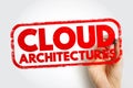 CLOUD ARCHITECTURES displayed in a bold red stamp with a hand drawing the frame, representing modern computing design, multi-cloud Royalty Free Stock Photo