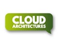 Cloud architectures - way technology components combine to build a cloud, text concept message bubble