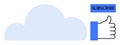 Cloud Computing Concept with Subscription Button and Social Media thumbs up Icon Royalty Free Stock Photo