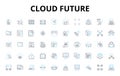 Cloud future linear icons set. Advancement, Efficiency, Collaboration, Storage, Mobility, Security, Accessibility vector