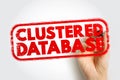 Clustered Database stamp written by hand on a transparent surface, representing distributed data systems, high availability Royalty Free Stock Photo