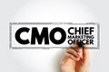 CMO Chief Marketing Officer - corporate executive responsible for marketing activities in an organization, acronym text stamp