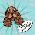 Cocker Spaniel portrait. Dog muzzle face head. Who is good boy lettering. Vector.