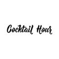 Cocktail Hour. Vector illustration. Lettering. Ink illustration Royalty Free Stock Photo