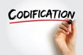 Codification - the action or process of arranging laws or rules according to a system or plan, text concept background