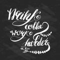 Coffe and work motivation hand-drawn lettering drink coffe - work harder