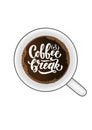 Lettering `coffee break` with coffee cup as background.