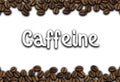 Coffee beans ornament with inscription caffeine on white background illustration