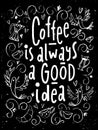 Coffee blackboard lettering poster with Coffe is always a good idea text