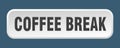 coffee break button. coffee break square 3d push button. Royalty Free Stock Photo