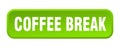 coffee break button. coffee break square 3d push button. Royalty Free Stock Photo