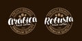 Coffee concept. Arabica, robusta stamp or label. Lettering, calligraphy vector illustration