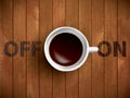 Coffee cup concept - Off and On lettering with muf of cofee Royalty Free Stock Photo