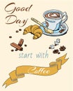 Coffee cup with froth in the form of heart, croissant and spices with sketch hand drawn banner. Good day starts with