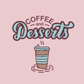 Coffee and desserts lettering with a glass of drink