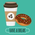 Coffee and donut illustration. Have a break sign. Vector design. Doughnut with chocolate glaze. Paper coffe cup