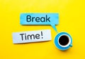 Coffee drink with break time! text.work and refreshment concepts