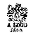 Coffee is always a good idea