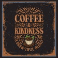 Coffee and kindness a brew-fitful blend Royalty Free Stock Photo