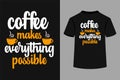 Coffee makes everything possible typography t-shirt design. Royalty Free Stock Photo