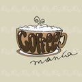 Coffee mania,cup with lettering