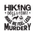 Coffee Quote and saying good for cricut. Hiking dogs and coffee