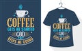 Coffee quotes t-shirt design, Coffee gets me started God keeps me going