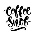 Coffee snob hand written lettering. Funny creative phrase