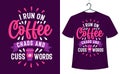 Coffee t-shirt design, I run on Coffee chaos and cuss words Royalty Free Stock Photo