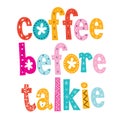 Coffee before talkie decorative type design