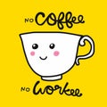 No Coffee No Workee cute coffee cup cartoon vector doodle style Royalty Free Stock Photo