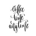 Coffee time anytime - hand lettering inscription text