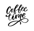 Coffee time card. Hand drawn positive quote. Modern brush calligraphy. Hand drawn lettering background. Ink illustration. Slogan Royalty Free Stock Photo